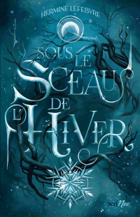 Lefebvre Hermine — Sous le sceau de l’hiver