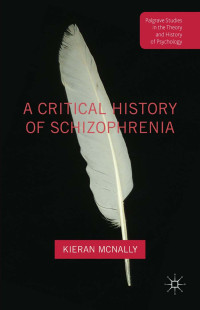 Kieran McNally — A Critical History of Schizophrenia