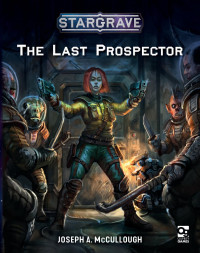 Joseph A. Mccullough — Stargrave The Last Prospector