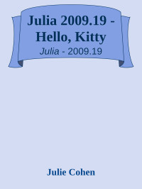 Julie Cohen [Cohen, Julie] — Julia 2009.19 - Hello, Kitty