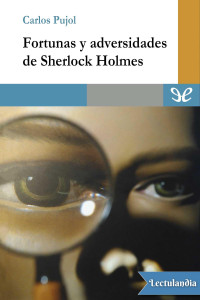 Carlos Pujol — Fortunas y adversidades de Sherlock Holmes