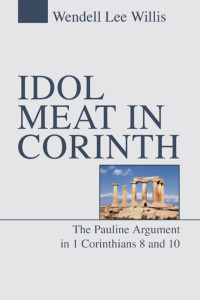 Wendell Willis; — Idol Meat in Corinth