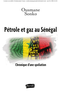 Ousmane Sonko — Pétrole et gaz au Sénégal - Chronique d’une spoliation