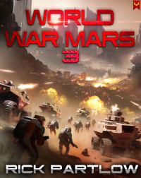 Rick Partlow — World War Mars 3