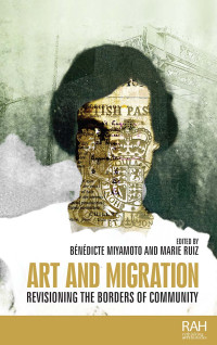 Bndicte Miyamoto;Marie Ruiz; — Art and Migration