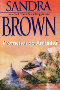 Sandra Brown — Promessas do Amanhã