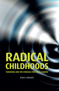 Jessica Gerrard; — Radical Childhoods