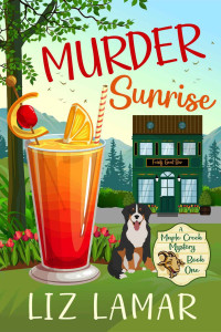 Liz Lamar — Murder Sunrise (Maple Creek Mystery 1)