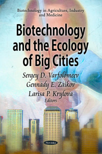 Varfolomeev, Sergei? D., Zaikov, G. E., Krylova, Larisa P. — Biotechnology and the Ecology of Big Cities