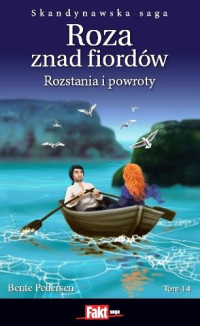 Bente Pedersen — Róża znad Fiordów 14 Rozstania i powroty