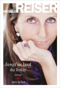 Michèle Reiser [Reiser, Michèle] — Jusqu'au bout du festin