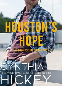 Cynthia Hickey — Houston's Hope: A clean cowboy romantic suspense (The Brothers of Copper Pass Book 4)