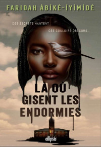 Faridah Abike-Iyimide — Là où gisent les endormies (ebook)