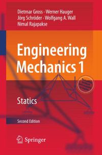 Dietmar Gross & Werner Hauger & Jörg Schröder & Wolfgang A. Wall & Nimal Rajapakse — Engineering Mechanics 1