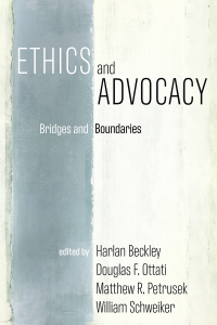 Harlan Beckley;Douglas F. Ottati;Matthew R. Petrusek;William Schweiker; — Ethics and Advocacy