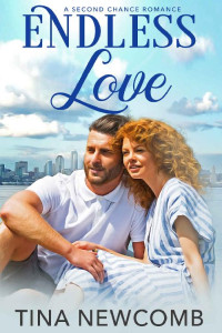 Tina Newcomb — Endless Love (Second Chance Romance 02)