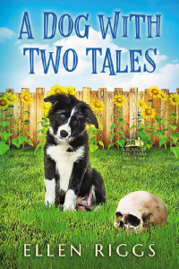 Ellen Riggs  — A Dog with Two Tales (Bought-the-Farm Mystery 0.5)