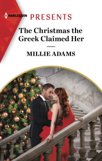 Millie Adams — The Christmas the Greek Claimed Her