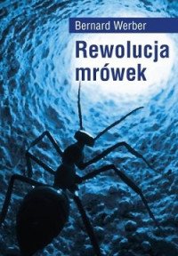 Bernard Werber — Rewolucja Mrówek