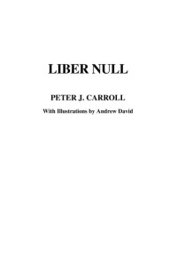 Peter J. Carroll — Liber Null and the Psychonaut