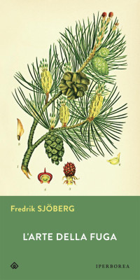 Fredrik Sjöberg — L'arte della fuga (Narrativa) (Italian Edition)