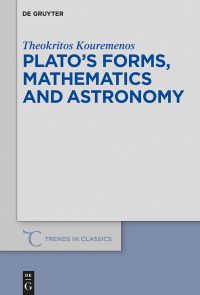 Theokritos Kouremenos — Plato's Forms, Mathematics and Astronomy
