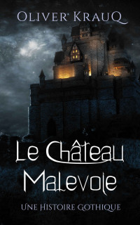 Oliver Krauq — Le Château Malevoie