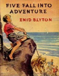 Enid Blyton — Five Fall Into Adventure