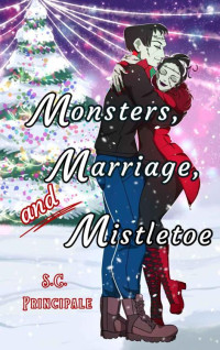 S.C. Principale — Monsters, Marriage, and Mistletoe