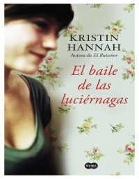 Kristin Hannah — El baile de las luciérnagas