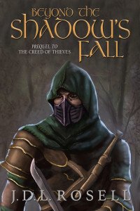 J.D.L. Rosell — Beyond the Shadow's Fall (Prequel To The Creed of Thieves )