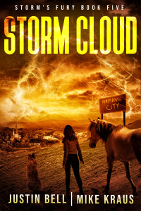 Kraus, Mike & Bell, Justin — Storm Cloud: Book 5 of the Storm's Fury Series: (An Epic Post-Apocalyptic Survival Thriller)