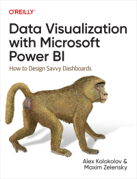 Alex Kolokolov — Data Visualization with Microsoft Power Bi: How to Design Savvy Dashboards