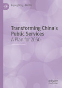 Keyong Dong, Na Wei — Transforming China's Public Services: A Plan for 2030