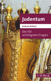 Brämer, Andreas — Die 101 wichtigsten Fragen: Judentum