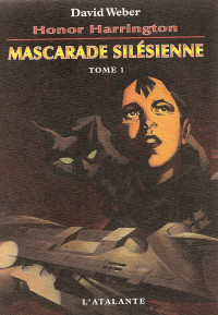 David Weber — Mascarade silésienne (Tome 1 et 2)