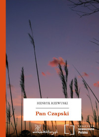 Henryk Rzewuski — Pan Czapski