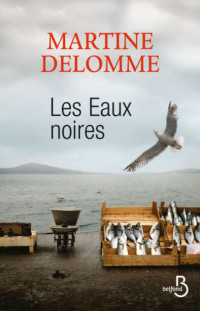 Martine DELOMME — Les eaux noires