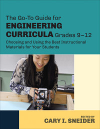 Cary I. Sneider — The Go-To Guide for Engineering Curricula, Grades 9-12