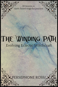 Rossi, Persephone — The Winding Path: Evolving Eclectic Witchcraft