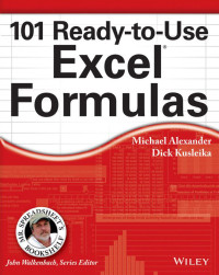 Michael Alexander, Richard Kusleika — 101 Ready-to-Use Excel Formulas