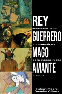 Robert Moore, Douglas Gillette — Rey Guerrero Mago amante