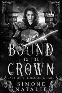 Simone Natalie — Bound to the Crown: Last of the Blood Guard