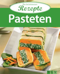 Naumann & Göbel Verlag — Pasteten: Die beliebtesten Rezepte