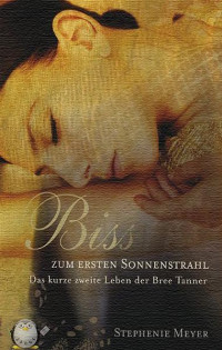 Meyer, Stephenie [Meyer, Stephenie] — BIS(S) ZUM ERSTEN SONNENSTRAHL