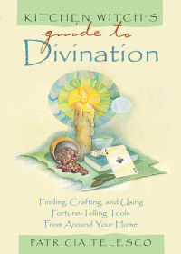 Patricia Telesco — Kitchen Witch's Guide to Divination