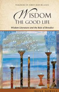 Irene Nowell — Wisdom Literature and the Rule of Benedict