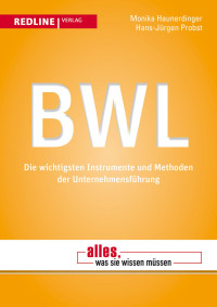 Haunerdinger, Monika & Probst, Hans Jürgen — BWL, Die wichtigsten Instrumente und Methoden der Unternehmensführung