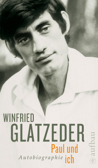 Glatzeder, Winfried — Paul und ich · Autobiographie