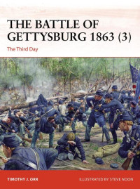 Timothy Orr — The Battle of Gettysburg 1863 (3): The Third Day